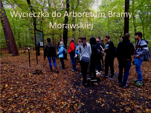 Wycieczka przedmiotowa do Arboretum Bramy Morawskiej